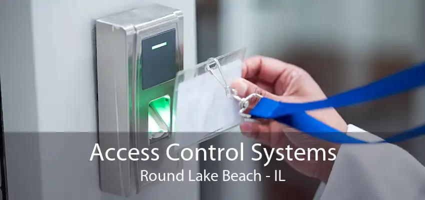 Access Control Systems Round Lake Beach - IL