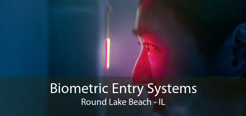 Biometric Entry Systems Round Lake Beach - IL