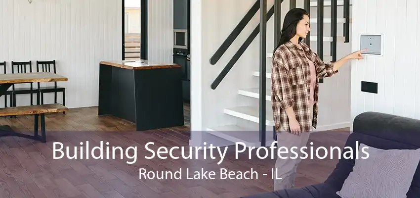 Building Security Professionals Round Lake Beach - IL