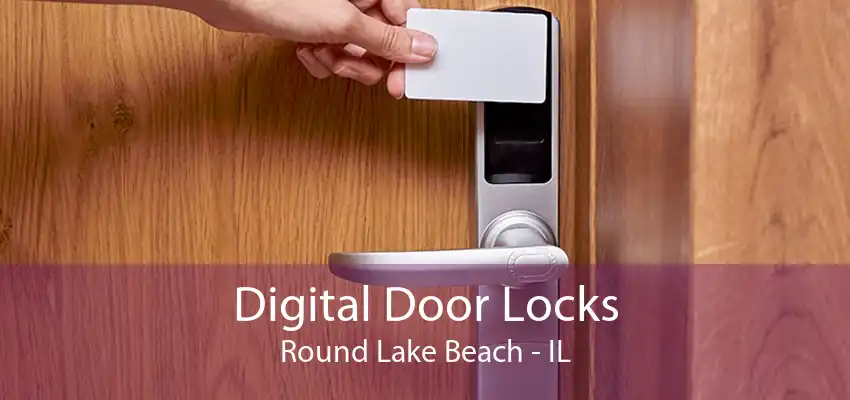 Digital Door Locks Round Lake Beach - IL