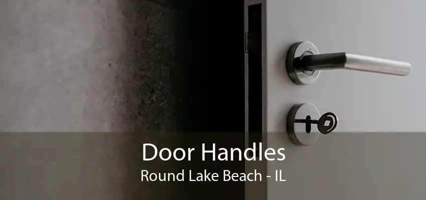 Door Handles Round Lake Beach - IL