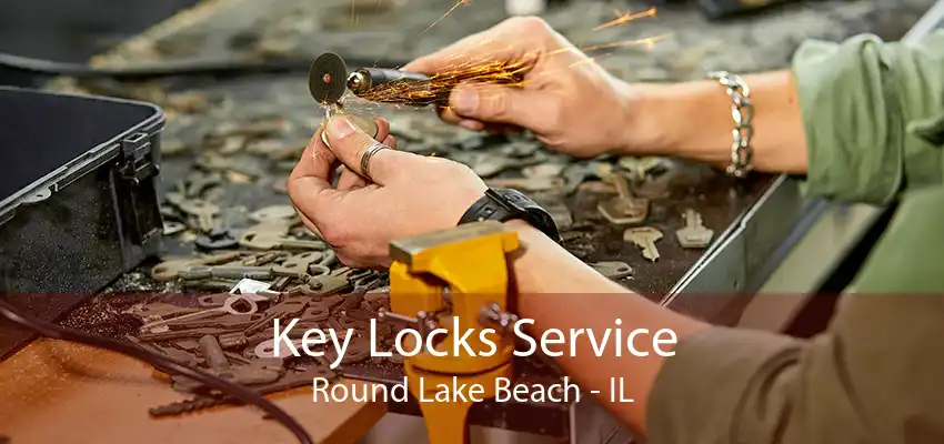 Key Locks Service Round Lake Beach - IL