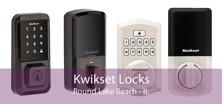 Kwikset Locks Round Lake Beach - IL