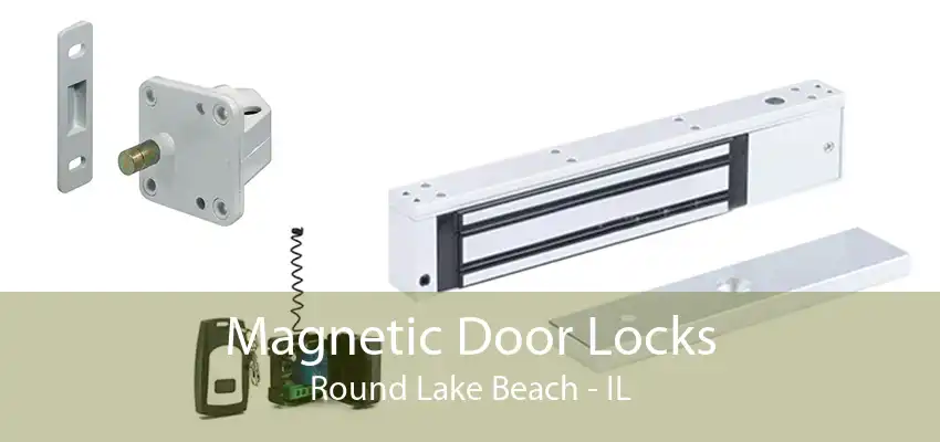 Magnetic Door Locks Round Lake Beach - IL