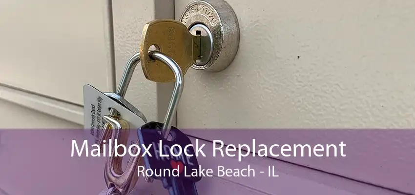 Mailbox Lock Replacement Round Lake Beach - IL