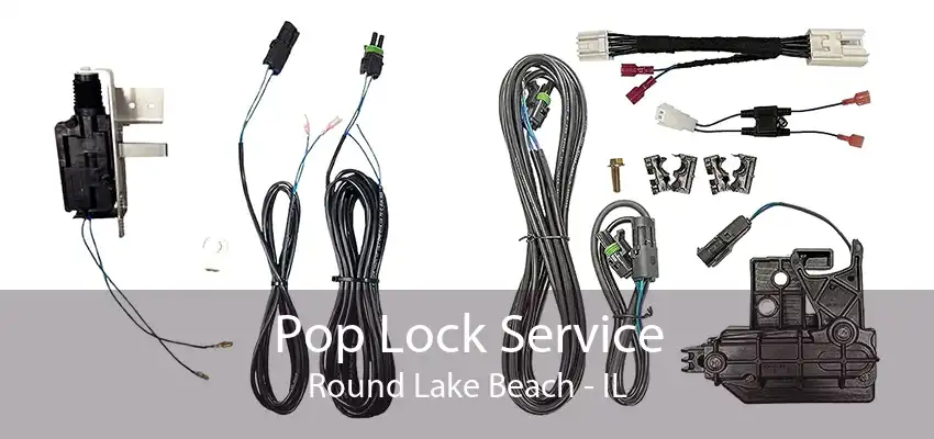 Pop Lock Service Round Lake Beach - IL