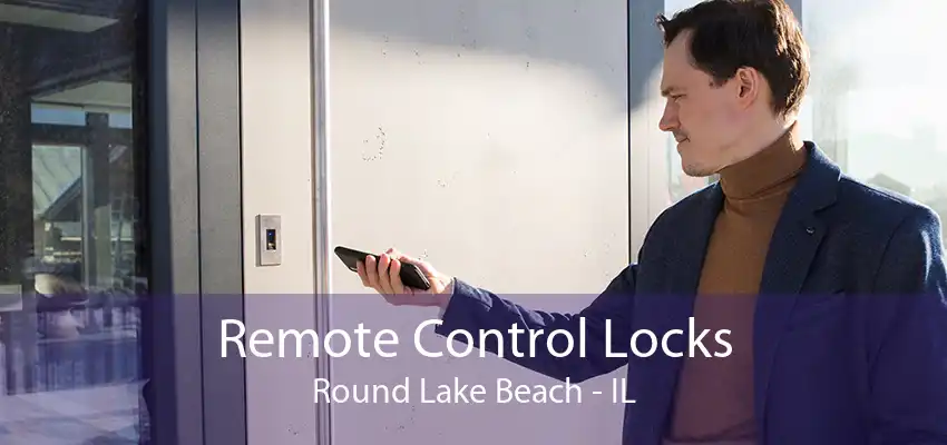 Remote Control Locks Round Lake Beach - IL