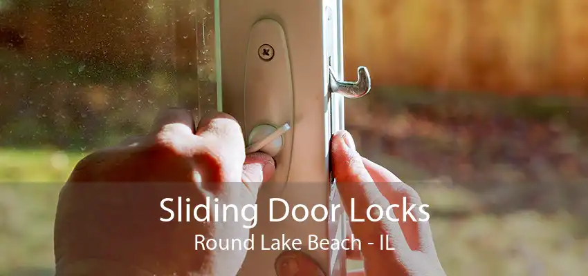 Sliding Door Locks Round Lake Beach - IL