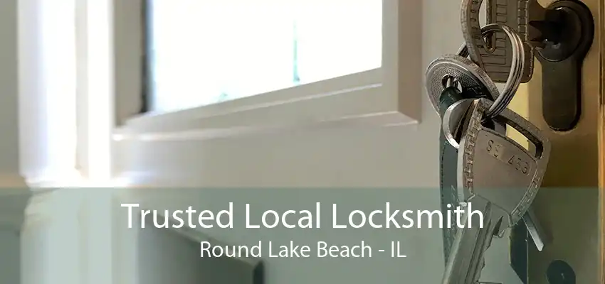 Trusted Local Locksmith Round Lake Beach - IL