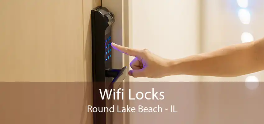 Wifi Locks Round Lake Beach - IL